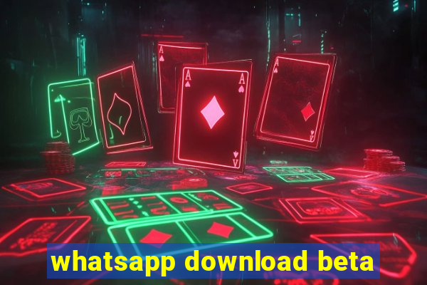 whatsapp download beta